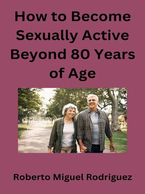 cover image of How to Become Sexually Active Beyond 80 Years of Age